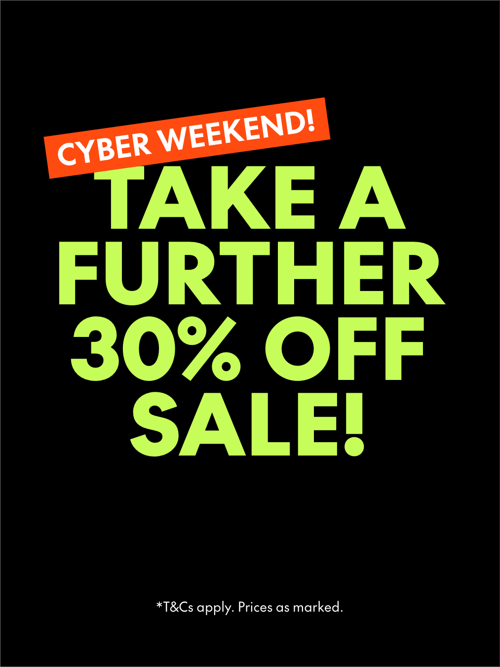 cyber weekend take a further 30% off sale