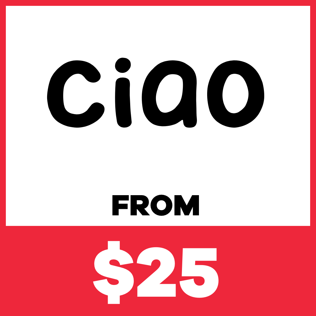 Ciao from $25